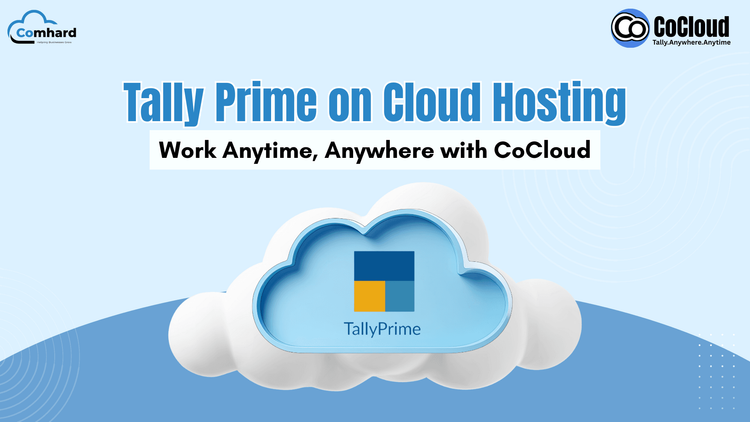 Tally Prime on Cloud Hosting: Work Anytime, Anywhere with CoCloud