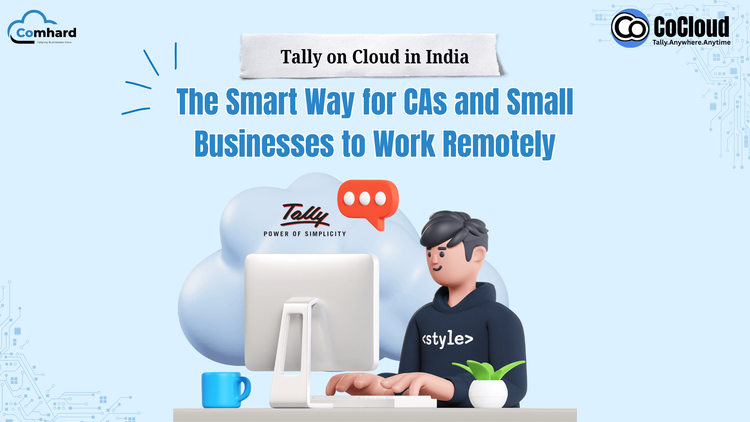 Tally on Cloud in India: The Smart Way for CAs and Small Businesses to Work Remotely